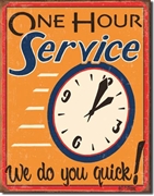 One Hour Service Tin Sign