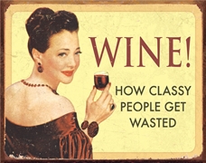 Wine For Classy People Tin Sign