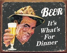 Beer for Dinner Metal Sign