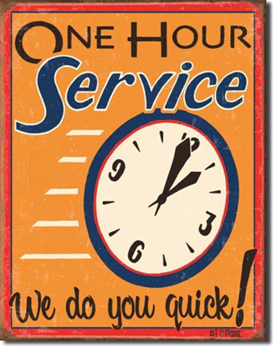 One Hour Service Tin Sign