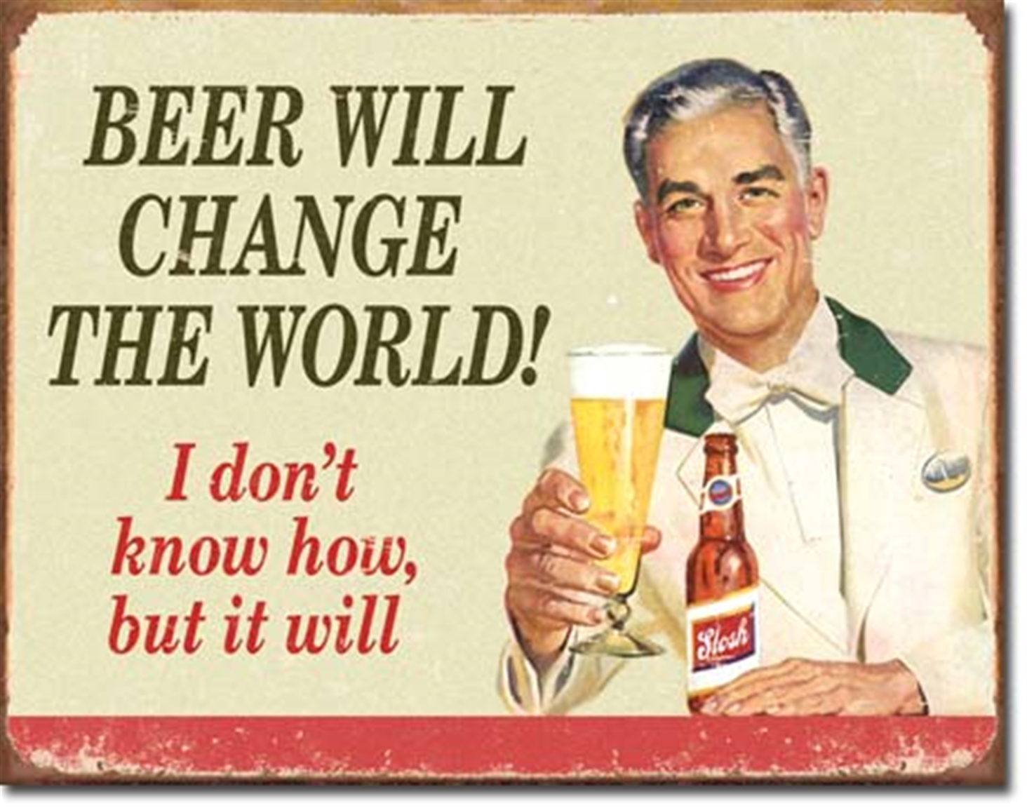 Beer Change World Tin Sign
