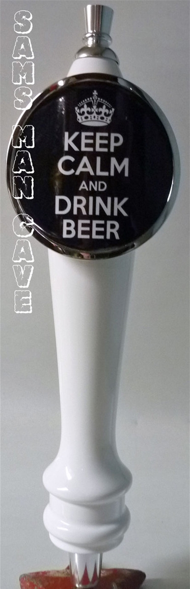 Keep Calm and Drink Beer Tap Handle