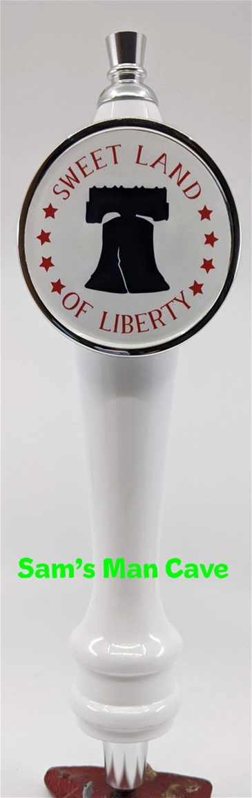 Sweet Land of Liberty Beer Tap Handle
