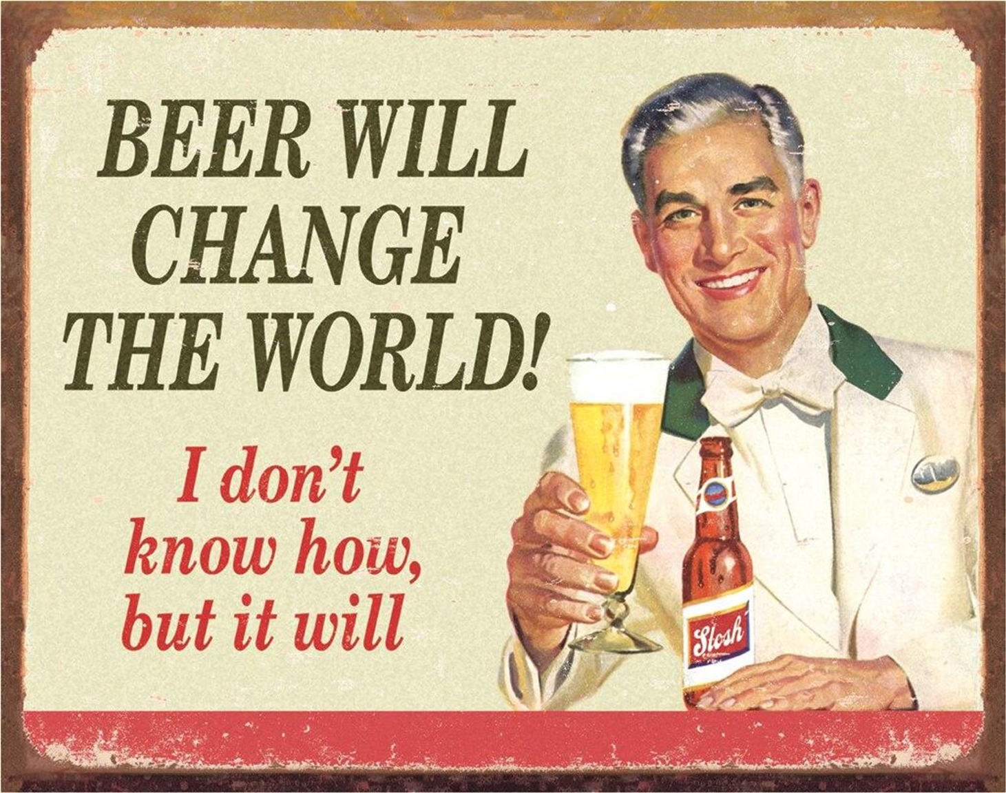 Beer Change The World Metal Sign