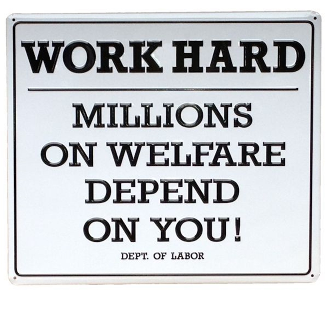 Work Hard Embossed Tin Sign
